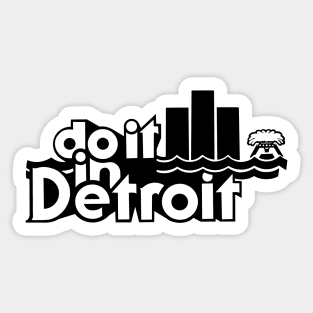 Do It in Detroit Sticker